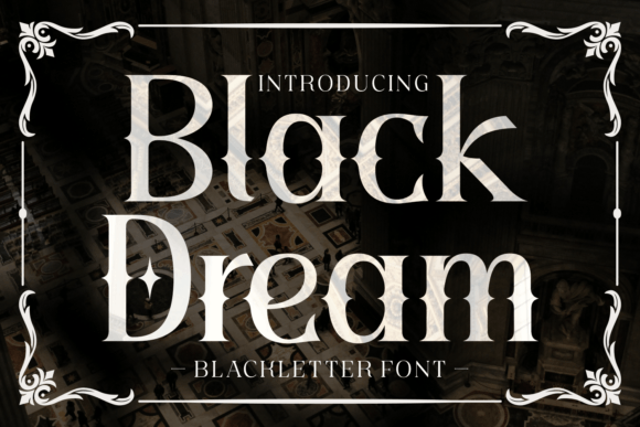 Black Dream: A Gothic Typeface with Modern Attitude