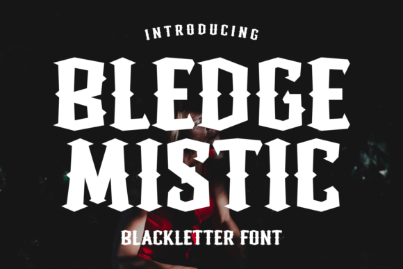 Bledge Mistic: The Bold Blackletter for Modern Edge