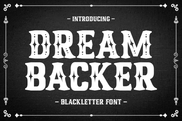 Dream Backer: Blackletter with a Modern Edge
