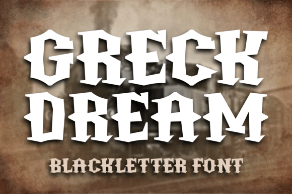 Greck Dream: A Bold Blackletter for Modern Edge
