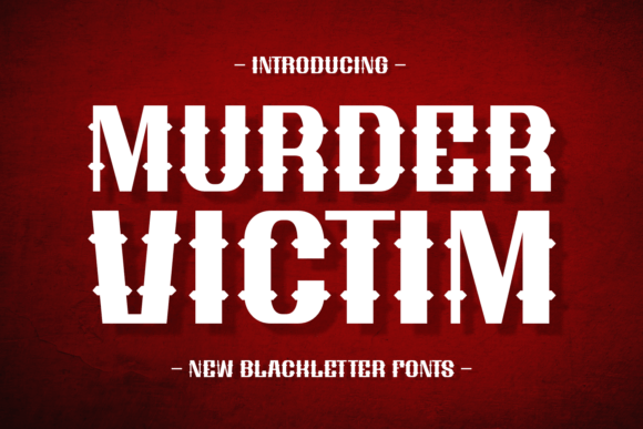 Murder Victim: Bold Blackletter for Modern Design