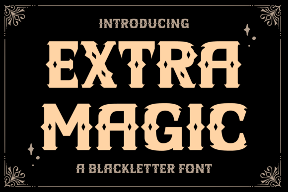 Unveiling Extra Magic: The Blackletter Font for Modern Storytellers