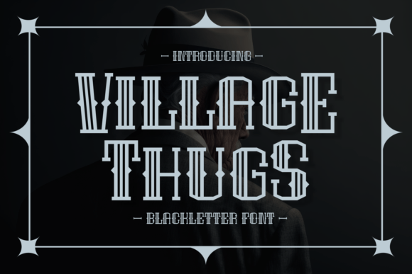 Why Village Thugs Is the Blackletter Font Your Projects Need